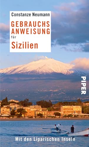 Gebrauchsanweisung für Sizilien: Mit den Liparischen Inseln von PIPER