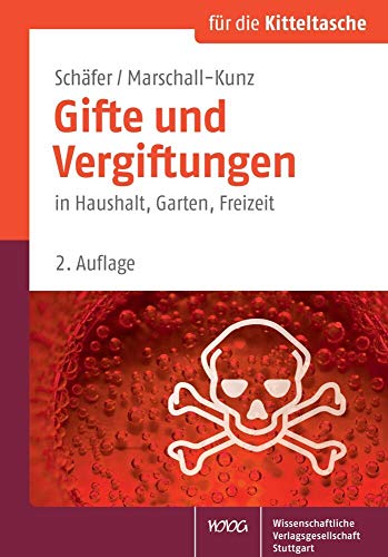 Gifte und Vergiftungen: in Haushalt, Garten, Freizeit (Für die Kitteltasche) von Wissenschaftliche Verlagsgesellschaft Stuttgart