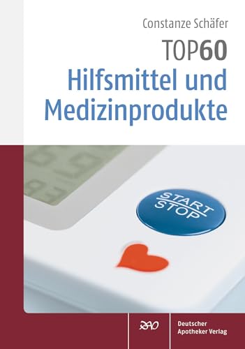 TOP 60 Hilfsmittel und Medizinprodukte von Deutscher Apotheker Vlg