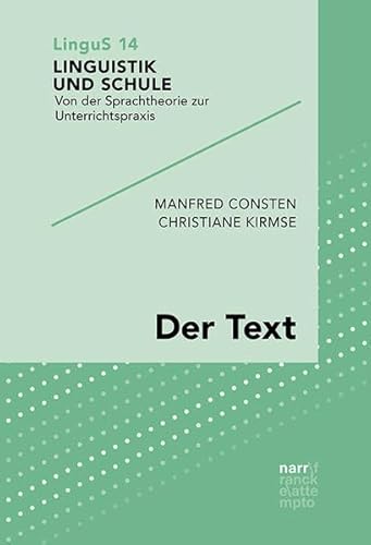 Der Text (Linguistik und Schule) von Narr Francke Attempto
