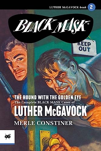 The Hound with the Golden Eye: The Complete Black Mask Cases of Luther McGavock, Volume 2 von Black Mask