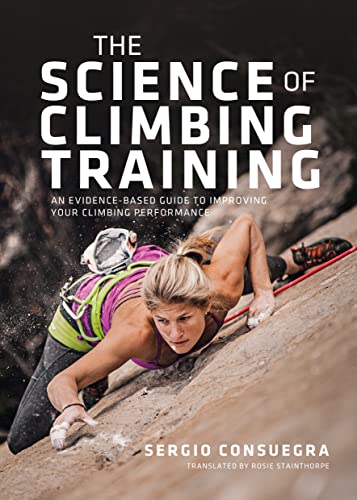 The Science of Climbing Training: An Evidence-based Guide to Improving Your Climbing Performance von Vertebrate Publishing Ltd