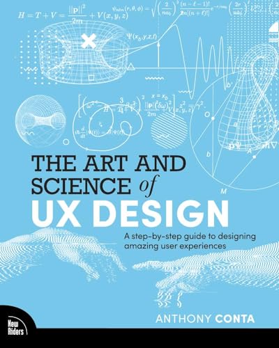 The Art and Science of UX Design: A step-by-step guide to designing amazing user experiences von New Riders Publishing