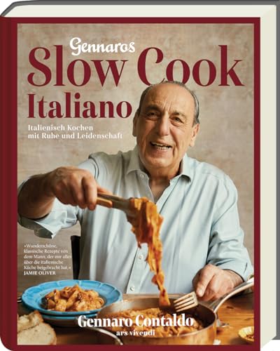 Gennaro Slow Cook Italiano: Italienisch kochen mit Ruhe und Leidenschaft - Authentische italienische Rezepte auch für den Slow Cooker von Ars Vivendi