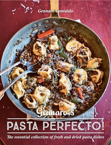 Gennaro's Pasta Perfecto!: The Essential Collection of Fresh and Dried Pasta Dishes (Gennaro's Italian Cooking)