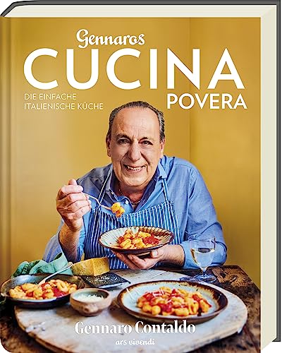 Gennaros Cucina Povera: Die einfache italienische Küche. Verwendung von günstigen und leicht zugänglichen Zutaten. Alles wird verwertet. - Zero Waste von Ars Vivendi