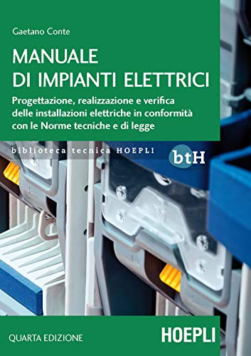 Manuale di impianti elettrici. Progettazione, realizzazione e verifica delle installazioni elettriche in conformità con le norme tecniche e di legge (Biblioteca Tecnica Hoepli) von HOEPLI