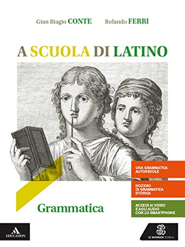A scuola di latino. Grammatica + lezioni 1. Per i Licei e gli Ist. magistrali. Con e-book. Con espansione online A scuola di latino. Grammatica + lezioni 1. Per i Licei e gli Ist. magistrali. Con e-book. Con espansione online