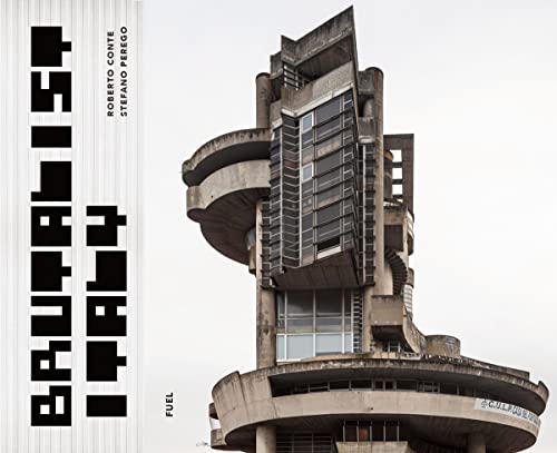 Brutalist Italy: Concrete architecture from the Alps to the Mediterranean Sea (Fuel) Brutalist Italy: Concrete architecture from the Alps to the Mediterranean Sea (Fuel)