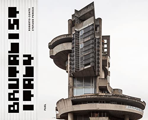 Brutalist Italy: Concrete architecture from the Alps to the Mediterranean Sea von FUEL