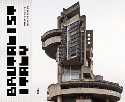 Brutalist Italy: Concrete architecture from the Alps to the Mediterranean Sea