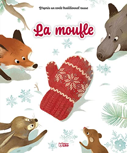 Les minicontes classiques - La moufle - dès 3 ans: D'après un conte traditionnel russe von Editions Lito