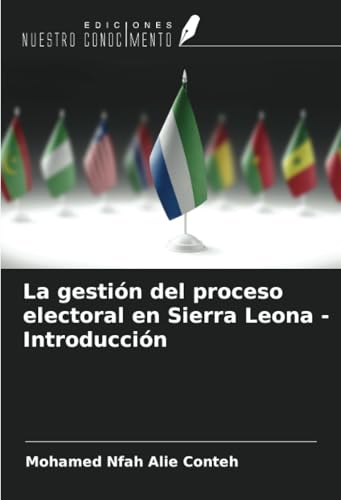 La gestión del proceso electoral en Sierra Leona - Introducción von Ediciones Nuestro Conocimiento