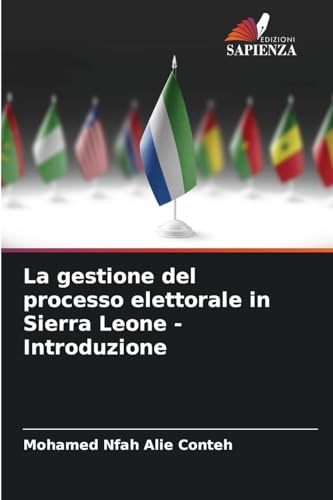 La gestione del processo elettorale in Sierra Leone - Introduzione von Edizioni Sapienza