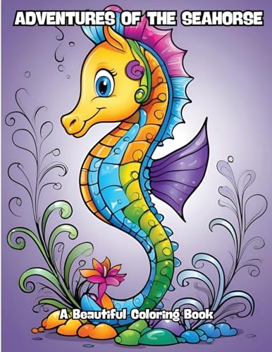 Adventures of the Seahorse: A Beautiful Coloring Book von CONTENIDOS CREATIVOS