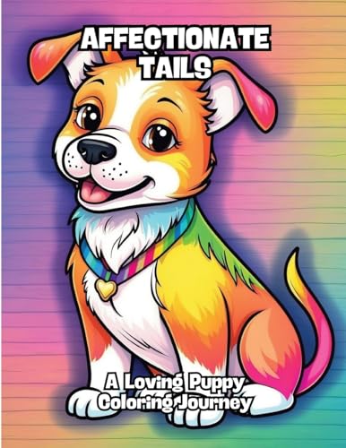 Affectionate Tails: A Loving Puppy Coloring Journey von CONTENIDOS CREATIVOS
