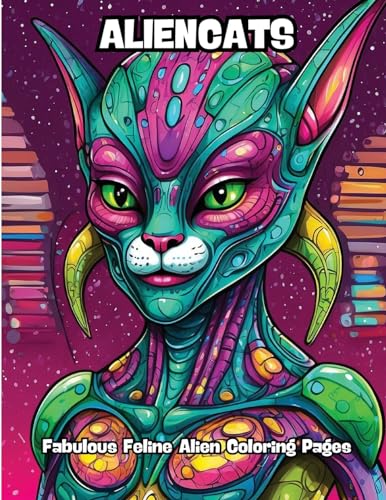 Aliencats: Fabulous Feline Alien Coloring Pages von CONTENIDOS CREATIVOS