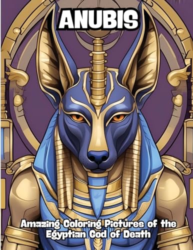 Anubis: Amazing Coloring Pictures of the Egyptian God of Death von CONTENIDOS CREATIVOS