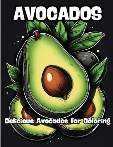 Avocados: Delicious Avocados for Coloring von CONTENIDOS CREATIVOS