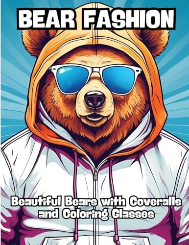 Bear Fashion: Beautiful Bears with Coveralls and Coloring Glasses von CONTENIDOS CREATIVOS