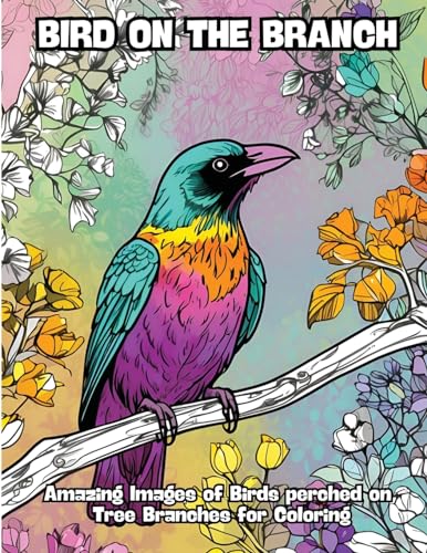 Bird on the Branch: Amazing Images of Birds perched on Tree Branches for Coloring von CONTENIDOS CREATIVOS