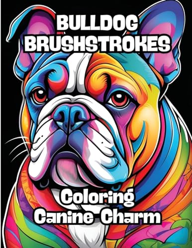 Bulldog Brushstrokes: Coloring Canine Charm von CONTENIDOS CREATIVOS