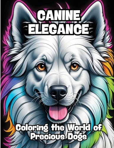 Canine Elegance: Coloring the World of Precious Dogs von CONTENIDOS CREATIVOS