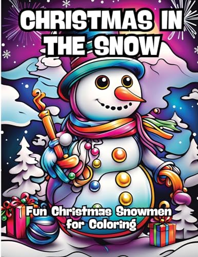 Christmas in the Snow: Fun Christmas Snowmen for Coloring von CONTENIDOS CREATIVOS