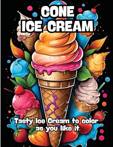 Cone Ice Cream: Tasty Ice Cream to color as you like it von CONTENIDOS CREATIVOS