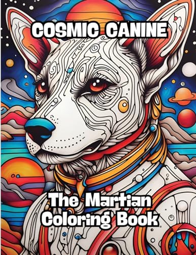 Cosmic Canine: The Martian Coloring Book von CONTENIDOS CREATIVOS