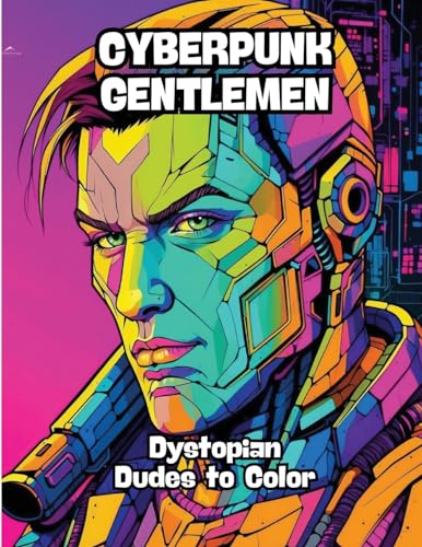 Cyberpunk Gentlemen: Dystopian Dudes to Color von CONTENIDOS CREATIVOS