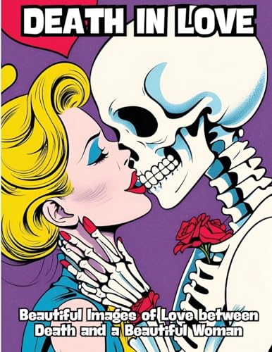 Death in Love: Beautiful Images of Love between Death and a Beautiful Woman von CONTENIDOS CREATIVOS