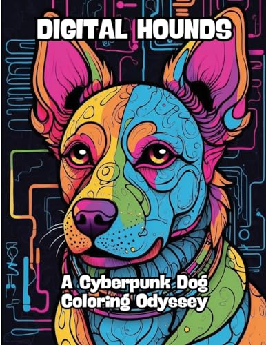 Digital Hounds: A Cyberpunk Dog Coloring Odyssey von CONTENIDOS CREATIVOS