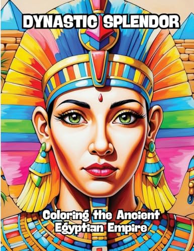 Dynastic Splendor: Coloring the Ancient Egyptian Empire von CONTENIDOS CREATIVOS