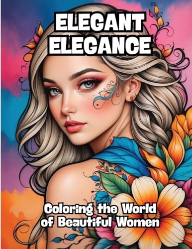 Elegant Elegance: Coloring the World of Beautiful Women von CONTENIDOS CREATIVOS