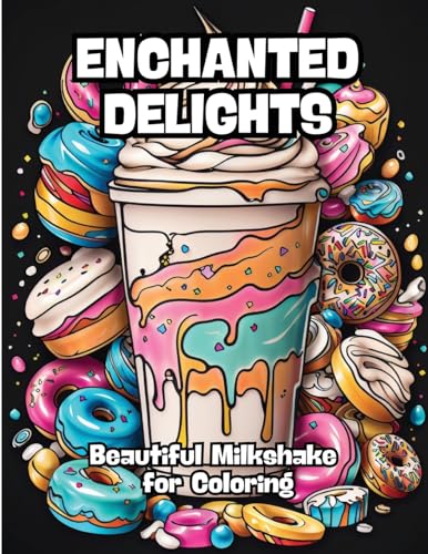 Enchanted Delights: Beautiful MilkShakes for Coloring von CONTENIDOS CREATIVOS