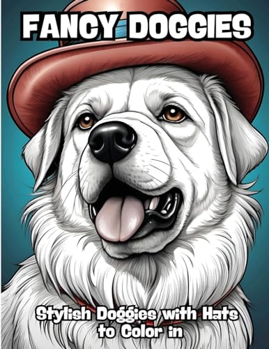 Fancy Doggies: Stylish Doggies with Hats to Color in von CONTENIDOS CREATIVOS