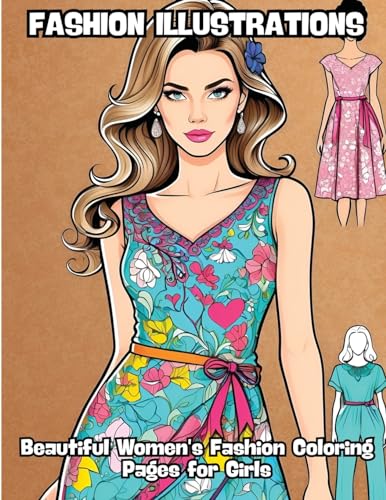 Fashion Illustrations: Beautiful Women's Fashion Coloring Pages for Girls von CONTENIDOS CREATIVOS