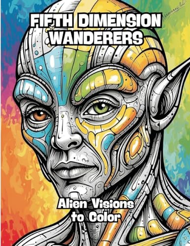 Fifth Dimension Wanderers: Alien Visions to Color von CONTENIDOS CREATIVOS