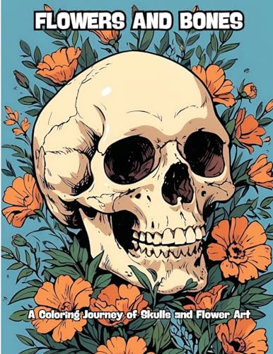 Flowers and Bones: A Coloring Journey of Skulls and Flower Art von CONTENIDOS CREATIVOS