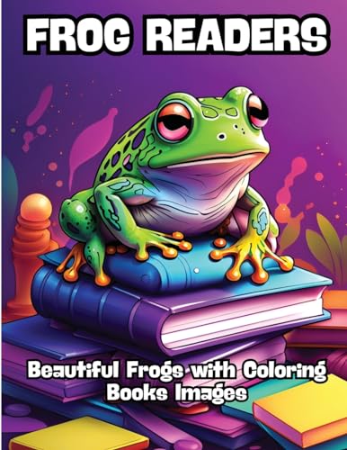 Frog Readers: Beautiful Frogs with Coloring Books Images von CONTENIDOS CREATIVOS