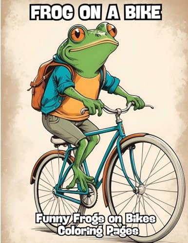 Frog on a Bike: Funny Frogs on Bikes Coloring Pages von CONTENIDOS CREATIVOS