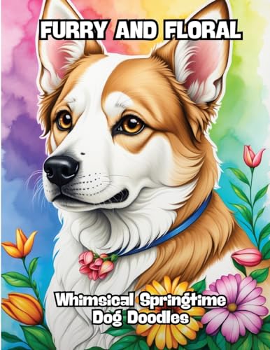 Furry and Floral: Whimsical Springtime Dog Doodles von CONTENIDOS CREATIVOS