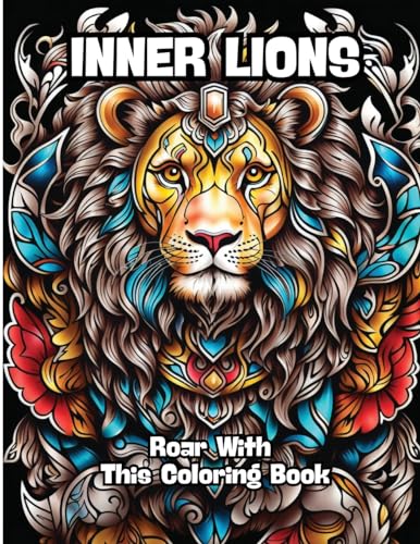 Inner Lions: Roar With This Coloring Book von CONTENIDOS CREATIVOS