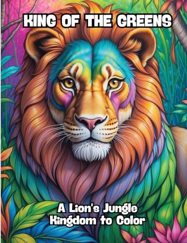 King of the Greens: A Lion's Jungle Kingdom to Color von CONTENIDOS CREATIVOS