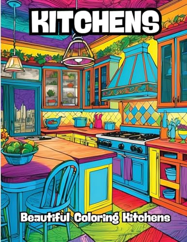 Kitchens: Beautiful Coloring Kitchens von CONTENIDOS CREATIVOS