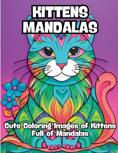 Kittens Mandalas: Cute Coloring Images of Kittens Full of Mandalas von CONTENIDOS CREATIVOS