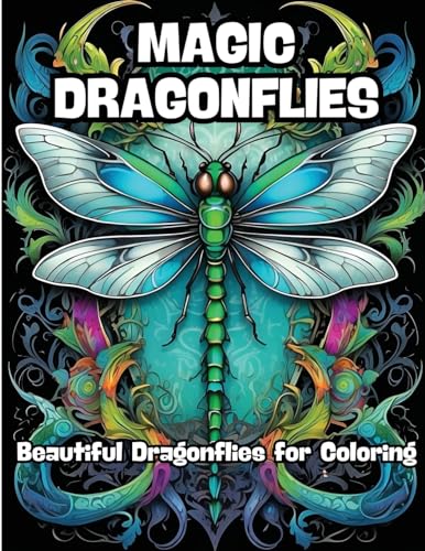 Magic Dragonflies: Beautiful Dragonflies for Coloring von CONTENIDOS CREATIVOS