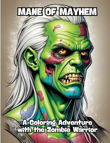 Mane of Mayhem: A Coloring Adventure with the Zombie Warrior