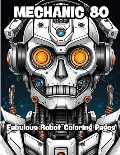 Mechanic 80: Fabulous Robot Coloring Pages von CONTENIDOS CREATIVOS